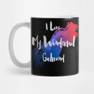 I Love My Wonderful Girlfriend - Girlfriend day Mug